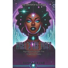 (英文圖書) What's the Vibe?: Aligning with Energies That Shape Your Reality 平裝版, Independently Published, 英文