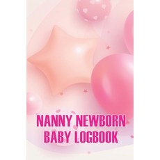 (英文圖書) Nanny Newborn Baby Logbook: Baby Daily Tracker for Newborns Breastfeeding Keeper Sleeping ... 平裝版, Roger Nakes, 英文