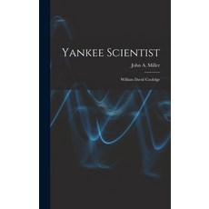 (英文圖書) Yankee Scientist: William David Coolidge 精裝版, Hassell Street Press, 英文