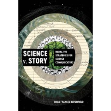 (英文圖書) Science V. Story: Narrative Strategies for Science Communicators 精裝版, University of California Press, 英文