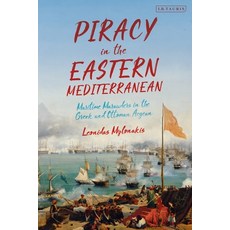 (英文圖書) Piracy in the Eastern Mediterranean: Maritime Marauders in the Greek and Ottoman Aegean 平裝版, I. B. Tauris & Company, 英文