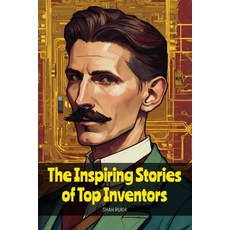 (英文圖書)The Inspiring Stories of Top Inventors 平裝版, Independently Published, 英文
