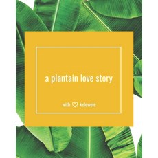 A Plantain Love Story 平裝版, Independently Published, 英語
