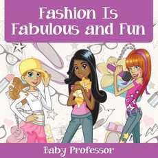 (英文圖書)Fashion Is Fabulous and Fun Children's Fashion Books 平裝版, Baby Professor, 英文