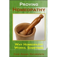 (英文圖書) Proving Homeopathy: Why Homeopathy Works - Sometimes 平裝版, Logical Books, 英文