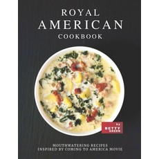 (英文圖書) Royal American Cookbook: Mouthwatering Recipes Inspired by Coming to America Movie 平裝版, Independently Published, 英文