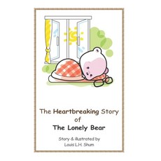 The Heartbreaking Story Of The Lonely Bear 平裝版, Independently Published, 英文