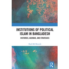 (英文圖書) Institutions of Political Islam in Bangladesh: Histories Agendas and Strategies 精裝版, Routledge India, 英文