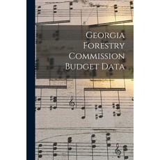 (英文圖書) Georgia Forestry Commission Budget Data 平裝版, Hassell Street Press, 英文