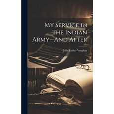 (英文圖書) My Service in the Indian Army--And After 精裝版, Legare Street Press, 英文