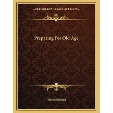 Preparing for Old Age 平裝版, Kessinger Publishing, 英文
