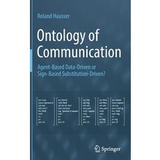 (英文圖書) Ontology of Communication: Agent-Based Data-Driven or Sign-Based Substitution-Driven? 精裝版, Springer, 英文