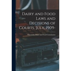 (英文圖書) Dairy and Food Laws and Decisions of Courts. July 1909- 平裝版, Legare Street Press, 英文