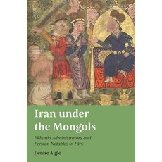 (英文圖書) Iran Under the Mongols: Ilkhanid Administrators and Persian Notables in Fars 精裝版, I. B. Tauris & Company, 英文