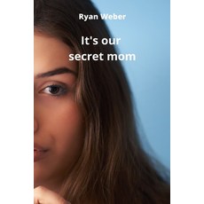 (英文圖書) It's our secret mom 平裝版, Ryan Weber, 英文