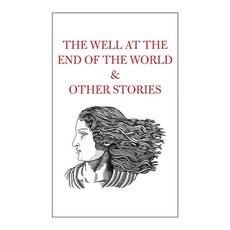 (英文圖書) The Well at the End of the World & Other Stories 精裝版, Scheherazade Foundation CIC, 英文