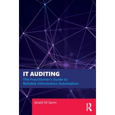 (英文圖書) IT Auditing: The Practitioner's Guide to Reliable Information Automation 平裝版, Routledge, 英文