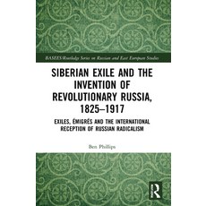 (英文書) Siberian Exile and the Invention of Revolutionary Russia 1825-1917： Exiles Émigrés and the ... 平裝版, Routledge, 英文