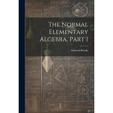 (英文圖書) The Normal Elementary Algebra Part 1 平裝版, Legare Street Press, 英文
