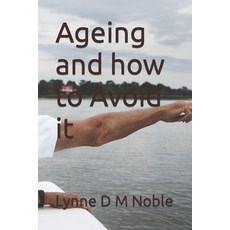 (英文圖書) Ageing and how to Avoid it 平裝版, Independently Published, 英文