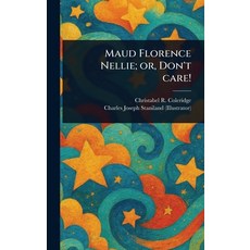 (英文圖書)Maud Florence Nellie; or Don't Care! 精裝版, Anson Street Press, 英文