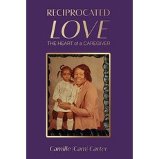 (英文圖書) Reciprocated Love: The Heart of a Caregiver 平裝版, Independently Published, 英文