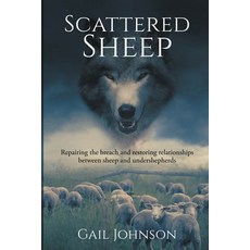(英文圖書) Scattered Sheep: Repairing the Breach and Restoring Relationships Between Sheep and Undershep... 平裝版, Independently Published, 英文
