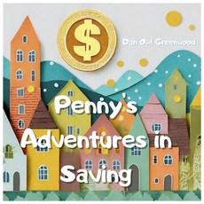 (英文圖書)Penny's Adventures in Saving: Learning Financial Wisdom with Timmy and Friends 平裝版, Independently Published, 英文