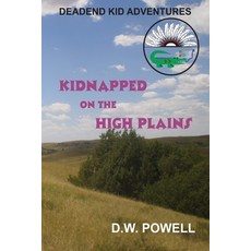 (英文圖書)Kidnapped On The High Plains: Dead End Kid Adventures 平裝版, Independent Publisher, 英文