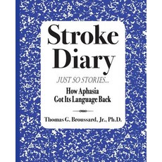 (英文圖書) Stroke Diary Just So Stories: How Aphasia Got Its Language Back 平裝版, Stroke Educator Inc, 英文
