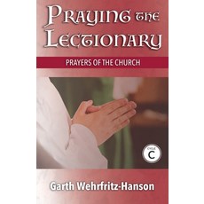 (英文圖書) Praying the Lectionary Cycle C: Prayers of the Church 平裝版, CSS Publishing Company, 英文