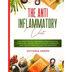 The Anti-Inflammatory Diet: Lose Weight and Heal Your Immune System Eating Your Favorite Food. Disco... 平裝版, Double M International Ltd, 英文