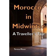 (英文圖書) Morocco in Midwinter: A Traveller's Tale 平裝版, Independently Published, 英文