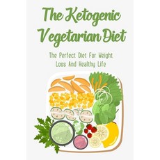 (英文圖書) The Ketogenic Vegetarian Diet: The Perfect Diet For Weight Loss And Healthy Life: Vegetarian ... 平裝版, Independently Published, 英文