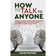 How to Talk to Anyone: Effective Communication Skills in Business and Relationships that Makes Money... 平裝版, Pulsar Publishing, 英文