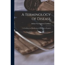 (英文圖書) A Terminology of Disease: to Facilitate the Classification of Histories in Hospitals 平裝版, Legare Street Press, 英文