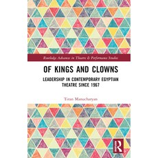 (英文圖書) Of Kings and Clowns: Leadership in Contemporary Egyptian Theatre Since 1967 精裝版, Routledge, 英文