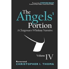 (英文圖書) The Angels' Portion: A Clergyman's Whisk(e)y Narrative Volume 4 平裝版, Angels' Portion Books, 英文