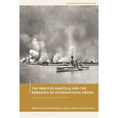 (英文圖書) The War for Anatolia and the Remaking of International Order: Greece Turkey an... 精裝版, Bloomsbury Academic, 英文