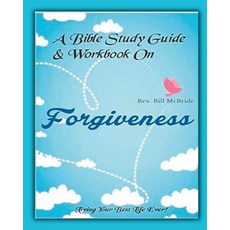(英文圖書) A Bible Study Guide & Workbook On Forgiveness: Living Your Best Life Ever 平裝版, Independently Published, 英文