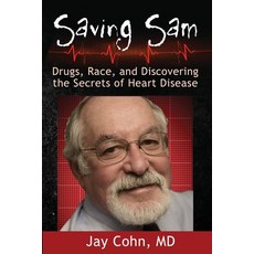 (英文圖書) Saving Sam: Drugs Race and Discovering the Secrets of Heart Disease 平裝版, Calumet Editions, 英文