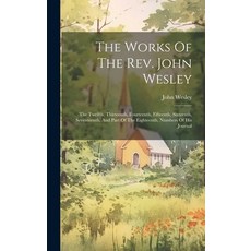 (英文圖書) The Works Of The Rev. John Wesley: The Twelfth Thirteenth Fourteenth Fifteenth Sixteenth ... 精裝版, Legare Street Press, 英文