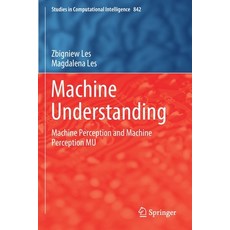 Machine Understanding: Machine Perception and Machine Perception Mu 平裝版, Springer, 英文