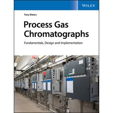Process Gas Chromatographs: Fundamentals Design and Implementation 精裝版, Wiley, 英文
