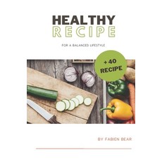 (英文圖書) Healthy Recipe: For a balanced lifestyle 平裝版, Independently Published, 英文