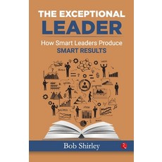 (英文圖書) The Exceptional Leader: How Smart Leaders Produce Smart Results 平裝版, Rupa Publications India, 英文