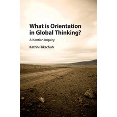 (英文圖書) What is Orientation in Global Thinking? 平裝版, Cambridge University Press, 英文