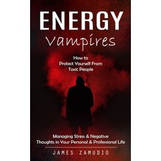 (英文圖書) Energy Vampires: How to Protect Yourself From Toxic People (Managing Stress & Negative Though... 平裝版, James Zamudio, 英文