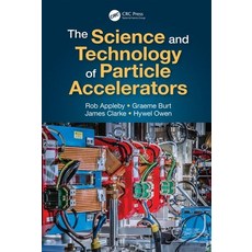 The Science and Technology of Particle Accelerators 精裝版, CRC Press, 英文