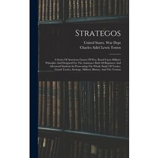 (英文圖書) Strategos: A Series Of American Games Of War Based Upon Military Principles And Designed For... 精裝版, Legare Street Press, 英文